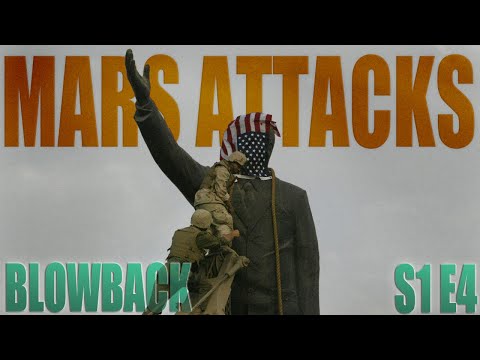Blowback S1 Episode 4 - "Mars Attacks"