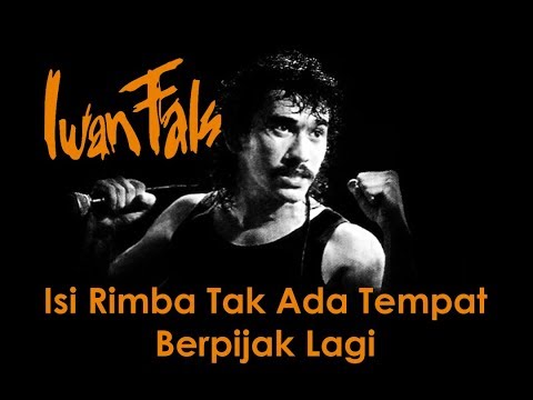 Iwan Fals - Isi Rimba Tak Ada Tempat Berpijak Lagi (Lirik)