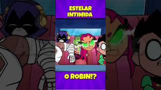 ESTELAR INTIMIDA O ROBIN!/ #jovenstitãs #beastboy #robin #shorts