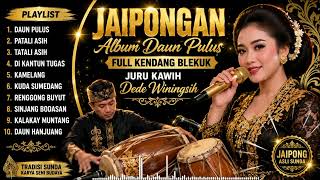 Download lagu ALBUM DAUN PULUS JURU KAWIH DEDEH WININGSIH //JAIPONGAN FULL KENDANG BLEKUK mp3