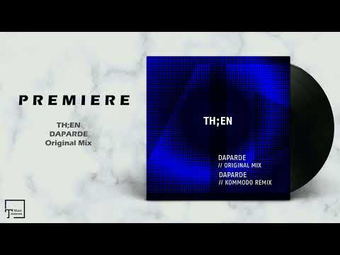 PREMIERE: TH;EN - Daparde (Original Mix) [MOGADOR]