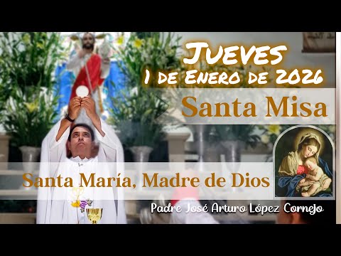 ✅ MISA DE HOY jueves 1 de Enero del 2026 - Padre Arturo Cornejo