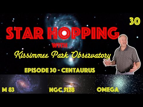 Star Hopping #30 - Find M83, NGC 5128, And Omega Centauri
