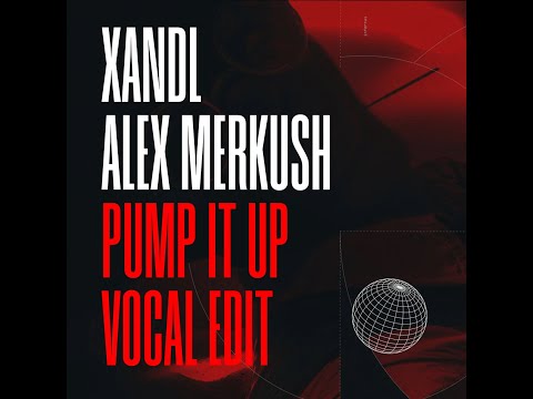 XANDL, Alex Merkush - Pump It Up (Vocal Edit)