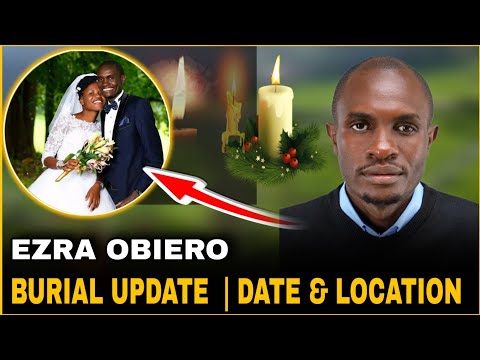 Ezra obiero burial | update  | family  & contribution | ezra Obiero songs | ezra obiero and hellen