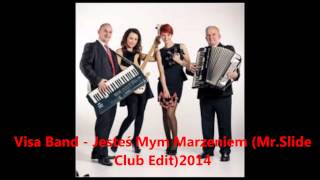 Visa Band - Jesteś Mym Marzeniem (Mr.Slide Club Edit)2014