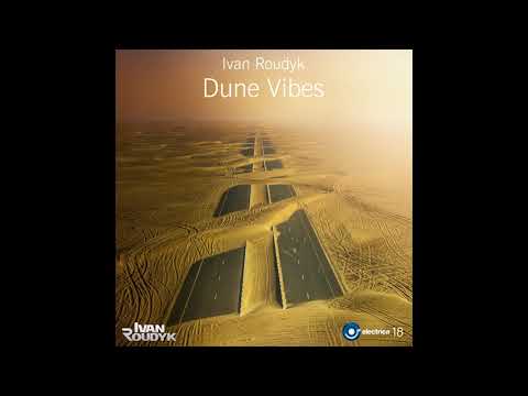 Ivan Roudyk - Dune Vibes(Original Mix) ELECTRICA RECORDS