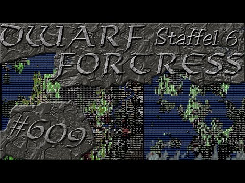 Dwarf Fortress #609: Wir bauen viele Mauern | Staffel 6 [ger][HD]