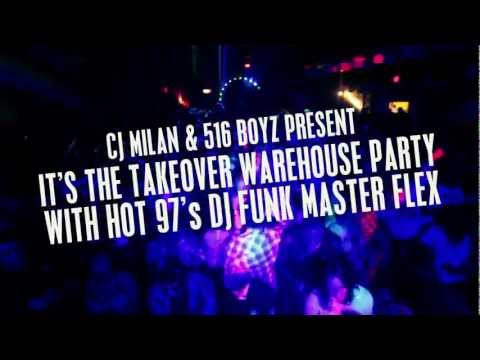 CJ MILAN & 516 BOYZ PRESENTS THE TAKEOVER WITH FUNKMASTER FLEX