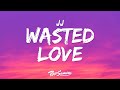 JJ – Wasted Love (Lyrics) [Eurovision 2025 Austria]