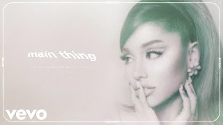 Ariana Grande - main thing (official audio)