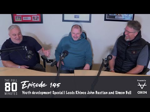 Youth development Special | Leeds Rhinos John Bastian and Simon Bell | Full 80 145