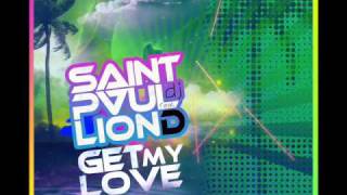 Saintpaul Dj feat Lion D - Get My Love(Official Music)