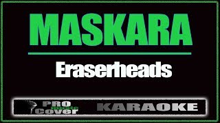 Maskara - ERASERHEADS (KARAOKE)