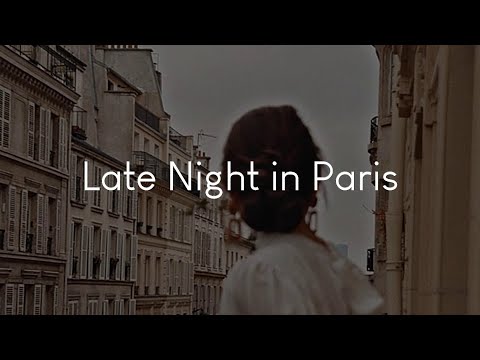 Late Night in Paris - French music to vibe to
