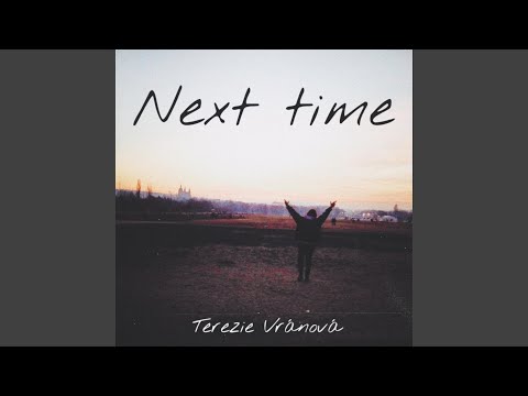 Terezie Vránová - Next time
