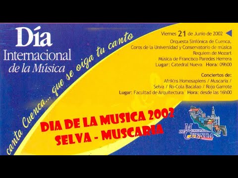 Fiesta de la Música Cuenca 2002: Selva, Muscaria