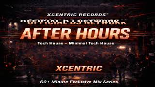 Download lagu After Hours – Episode 04 | XCENTRiC | Tech House | DJ Mix mp3