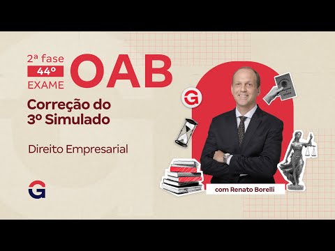2ª fase do 45º Exame da OAB | Correção do 3º Simulado | Direito Empresarial com Renato Borelli