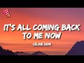 Céline Dion It S All Coming Back To Me Now Lyrics