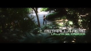 Metralla Acme La Luna del Cazador (Videoclip oficial) Predator rap