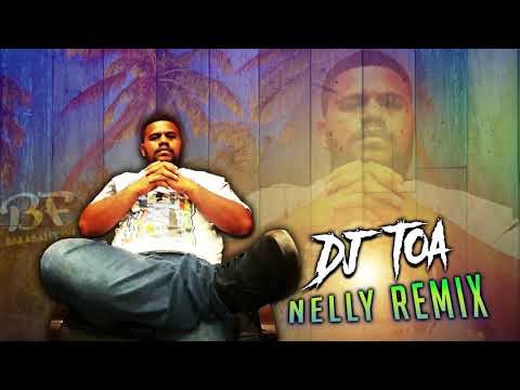 DJ TOA 19' - NELLY (Jaro Local) REMIX