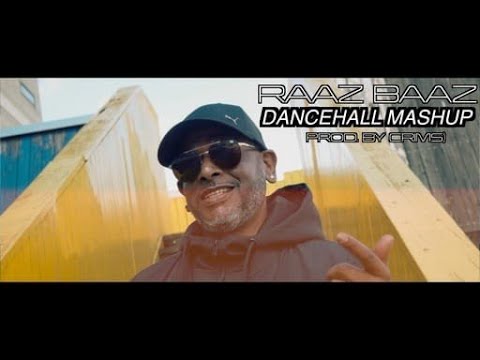 RAAZ BAAZ - DANCEHALL  MASH UP (PROD. BY CRIMS)