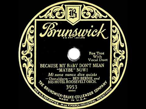 1928 Ben Bernie - Because My Baby Don't Mean “Maybe” Now! (Dick Robertson-Ed Smalle, vocal)