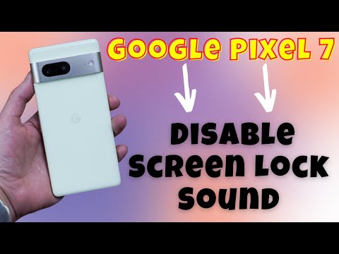Google Pixel 7 : How to Enable / Disable Screen Lock Sound