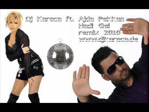 Dj Karaca ft. Ajda Pekkan - Hadi Gel [remix 2010]