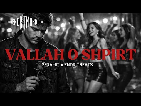 2-NAMIT x ENDRITBEATS - VALLAH O SHPIRT (Official Lyric Video)