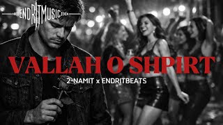 2-Namit & Endritbeats - Vallah O Shpirt
