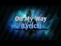 Alan Walker Sabrina Carpenter Farruko On My Way Lyrics