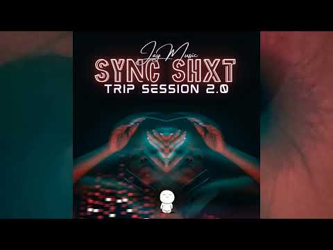 Jay Music - SYNC SHXT (Trip Sessions 2.0)