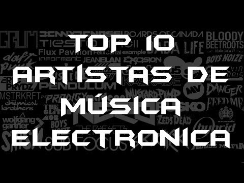 TOP 10 Artistas de Música Electrónica