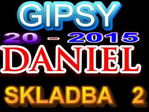 GIPSY DANIEL 20 SKLADBA 2