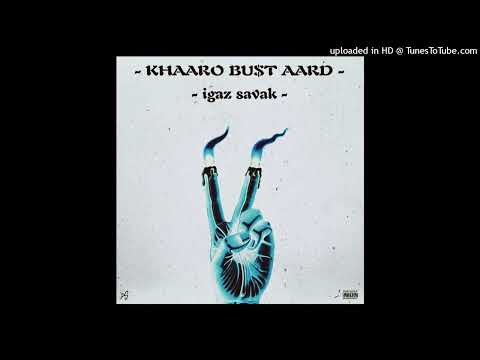 Khaaro Bu$t Aard - Igaz savak [prod. Pachee]