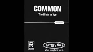Common - Bitch in Yoo (Original)