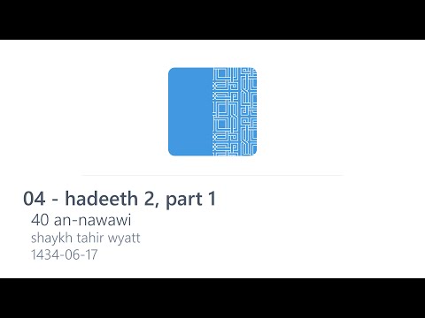 04 - Hadeeth 2, part 1 / 40 an-Nawawi / Sh Tahir Wyatt