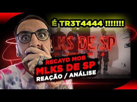 !!!!É TR3T4!!!! Recayd Mob - Mlks de Sp [Reação/ Análise]