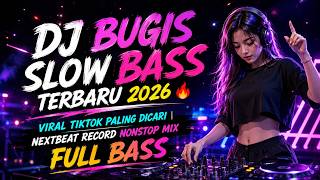 Download lagu DJ BUGIS SLOW BASS TERBARU 2026 VIRAL TIKTOK PALING DI CARI| NEXTBEAT RECORD NONSTOP MIX FULL BASS mp3 Download lagu DJ BUGIS SLOW BASS TERBARU 2026 VIRAL TIKTOK PALING DI CARI| NEXTBEAT RECORD NONSTOP MIX FULL BASS mp3