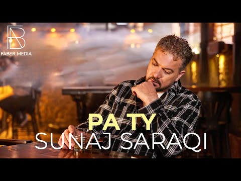 SUNAJ SARAQI - Pa Ty (Official Music Video)