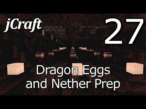 jCraft Epsiode 27 - Dragon eggs and Nether prep