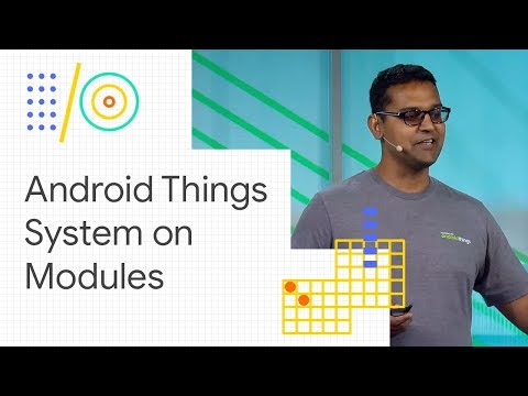 Electronic design for Android Things system on modules (Google I/O '18)