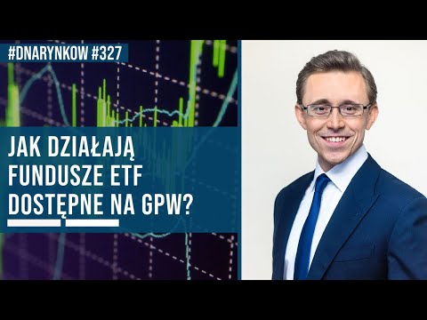 Jak działają fundusze ETF dostępne na GPW? | DNA Rynków #327