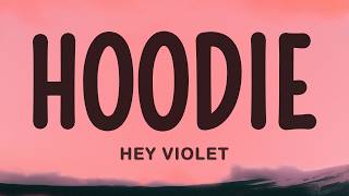 Download lagu Hey Violet - Hoodie (Lyrics) mp3 Download lagu Hey Violet - Hoodie (Lyrics) mp3