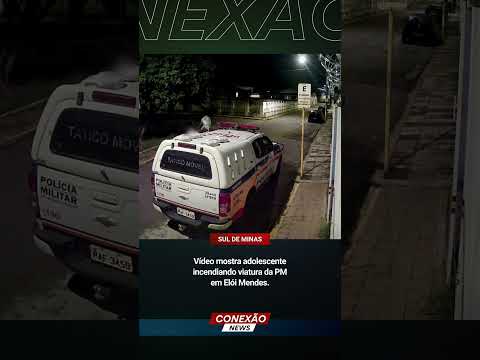 Vídeo mostra adolescente incendiando viatura da PM em Elói Mendes.