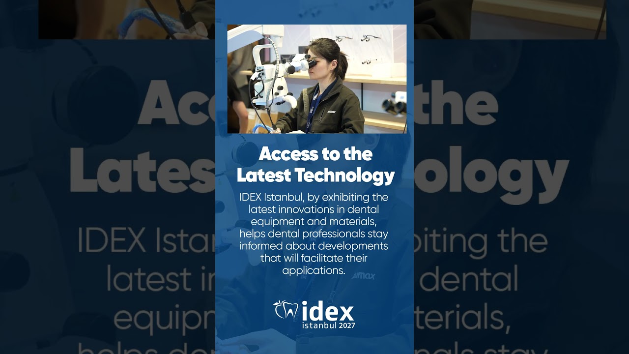 🦷 Advantages of Visiting IDEX Istanbul!