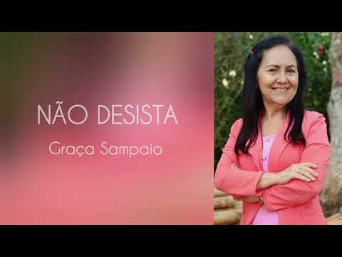 Não Desista - Graça Sampaio