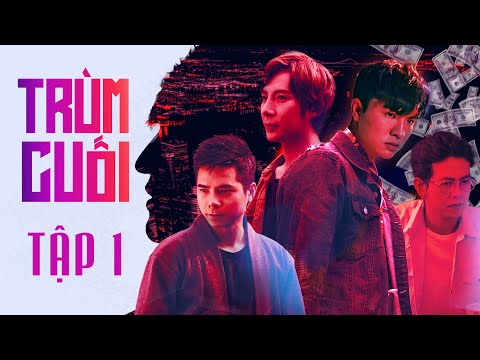 TRÙM CUỐI - TẬP 1 | Phim Hành Động | ANH EM PHIM | STEVEN NGUYỄN | S QUANG NGỌC | BÙI TẤN HẢO